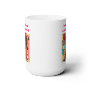 FOCUSED, FIERCE, AND UNBOTHERED - 15 OZ.