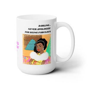 NEVER APOLOGIZE FOR BEING FABULOUS - 15 OZ.
