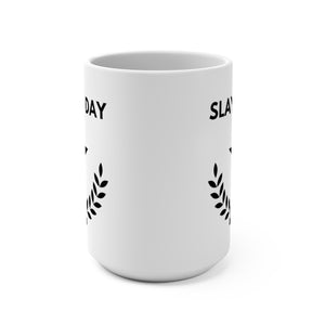 SLAY THE DAY (2 OPTIONS) - Mug, 15oz