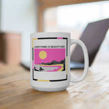 Load image into Gallery viewer, EVERYTHING IS BEACHY KEEN - Mug, 15oz
