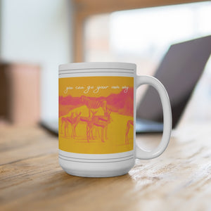 GO YOUR OWN WAY - Mug 15oz