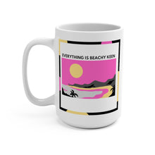 Load image into Gallery viewer, EVERYTHING IS BEACHY KEEN - Mug, 15oz
