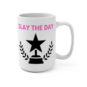 SLAY THE DAY (2 OPTIONS) - Mug, 15oz