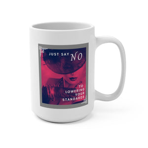 JUST SAY NO (2 OPTIONS) - Mug, 15oz