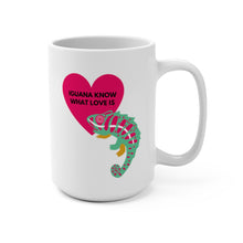Load image into Gallery viewer, IGUANA KNOW WHAT LOVE IS - Mug, 15oz
