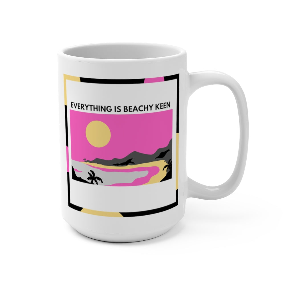 EVERYTHING IS BEACHY KEEN - Mug, 15oz
